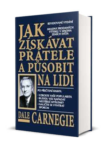 Jak získávat přátele a působit na lidi (Dale Carnegie)