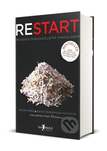 Restart: Průvodce podnikatelským minimalismem (J. Fried, D. H. Hansson)